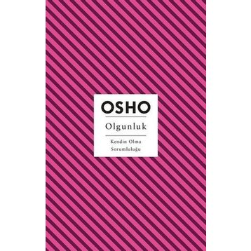 Olgunluk Kendin Olma Sorumluluğu - Osho