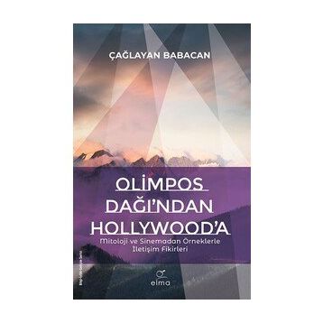 Olimpos Dağı'ndan Hollywood'a - Çağlayan Babacan