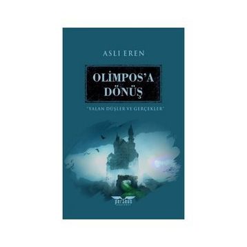 Olimpos’a Dönüş-Yalan Düşler ve Gerçekler - Aslı Eren