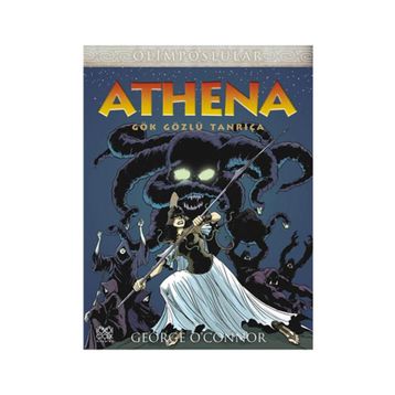 OLIMPOSLULAR ATHENA GÖK GÖZLÜ TANRIÇA - GEORGE O'CONNOR
