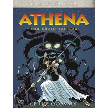 OLIMPOSLULAR ATHENA GÖK GÖZLÜ TANRIÇA - GEORGE O'CONNOR