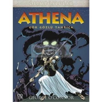 OLIMPOSLULAR ATHENA GÖK GÖZLÜ TANRIÇA - GEORGE O'CONNOR