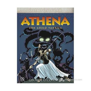 OLIMPOSLULAR ATHENA GÖK GÖZLÜ TANRIÇA - GEORGE O'CONNOR