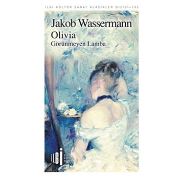 Olivia Görünmeyen Lamba Jakob Wassermann - İlgi Kültür Sanat Yayınları
