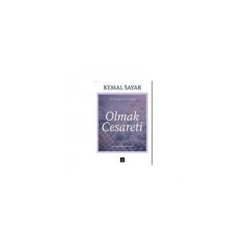 OLMAK CESARETI - KEMAL SAYAR