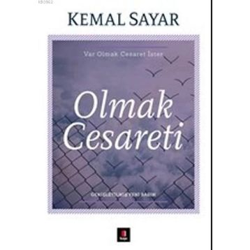 OLMAK CESARETI - KEMAL SAYAR