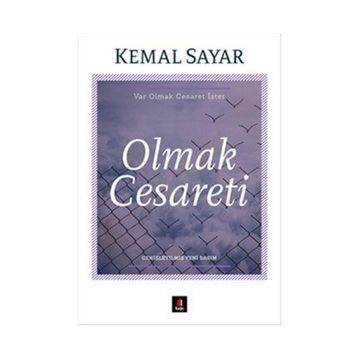 OLMAK CESARETI - KEMAL SAYAR