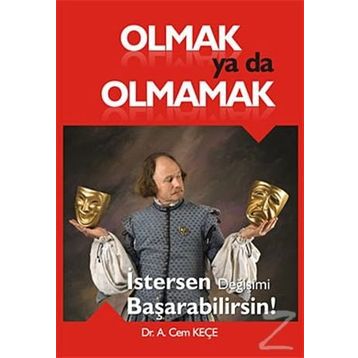Olmak Ya Da Olmamak - A. Cem Keçe