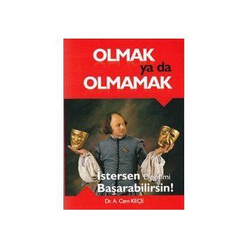 Olmak Ya Da Olmamak - A. Cem Keçe