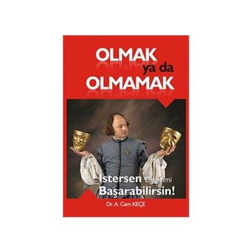 Olmak Ya Da Olmamak - A. Cem Keçe