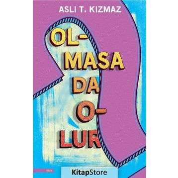 Olmasa Da Olur - Aslı T. Kızmaz