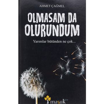 Olmasam da Olurundum - Ahmet Çağmel