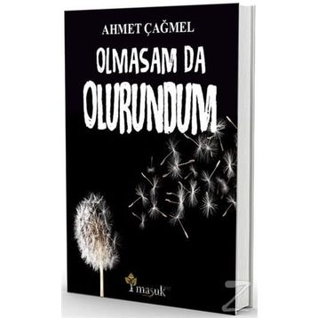 Olmasam da Olurundum - Ahmet Çağmel
