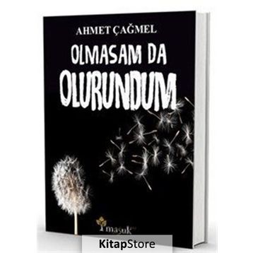 Olmasam da Olurundum - Ahmet Çağmel