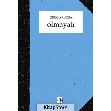 OLMAYALI - ORUÇ ARUOBA