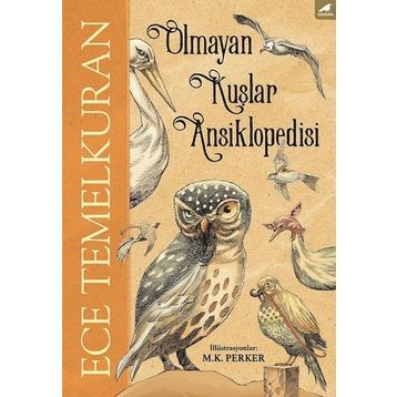 Olmayan Kuşlar Ansiklopedisi - Ece Temelkuran