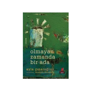 Olmayan Zamanda Bir Ada - Ayla Çınaroğlu