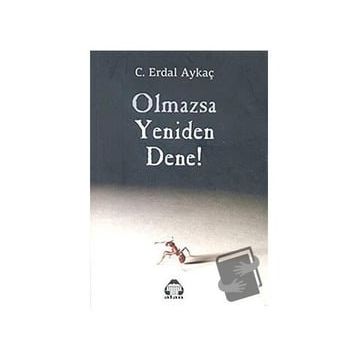 OLMAZSA YENIDEN DENE - C. ERDAL AYKAÇ