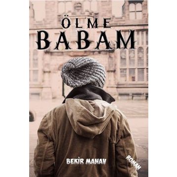 Ölme Babam - Bekir Manav