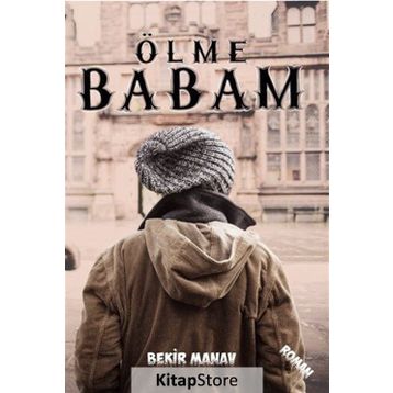 Ölme Babam - Bekir Manav