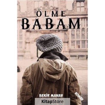 Ölme Babam - Bekir Manav