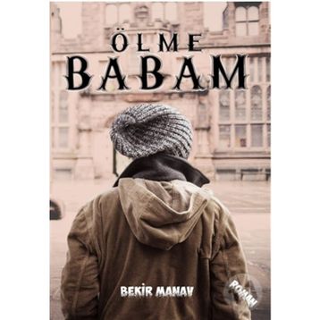 Ölme Babam - Bekir Manav