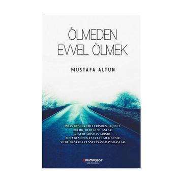 Ölmeden Evvel Ölmek - Mustafa Altun