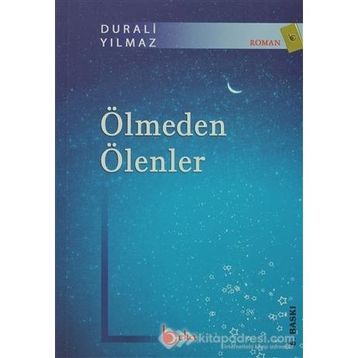ÖLMEDEN ÖLENLER - DURALI YILMAZ