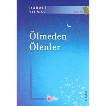 ÖLMEDEN ÖLENLER - DURALI YILMAZ