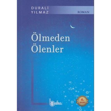 ÖLMEDEN ÖLENLER - DURALI YILMAZ