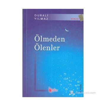 ÖLMEDEN ÖLENLER - DURALI YILMAZ