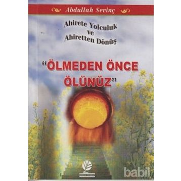 ÖLMEDEN ÖNCE ÖLÜNÜZ - ABDULLAH SEVİNÇ