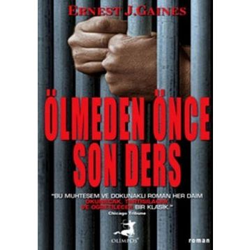 ÖLMEDEN ÖNCE SON DERS - ERNEST J. GAINES