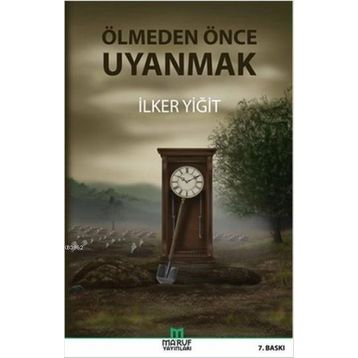 Ölmeden Önce Uyanmak - İlker Yiğit