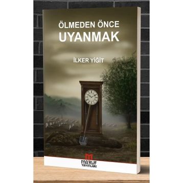 Ölmeden Önce Uyanmak - İlker Yiğit