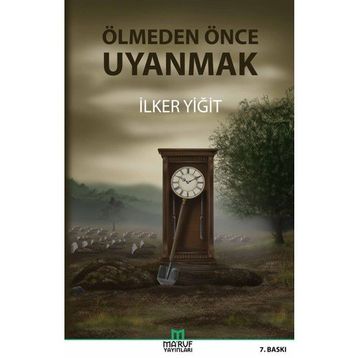 Ölmeden Önce Uyanmak - İlker Yiğit