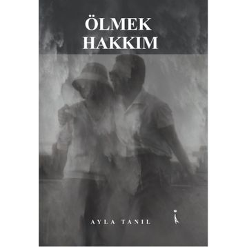 Ölmek Hakkım - Ayla Tanıl