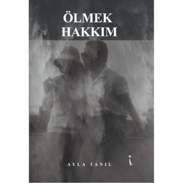 Ölmek Hakkım - Ayla Tanıl