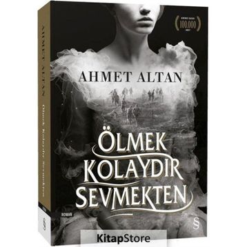 Ölmek Kolaydır Sevmekten - Ahmet Altan