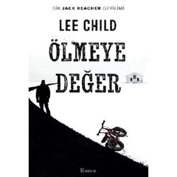Ölmeye Değer - Lee Child
