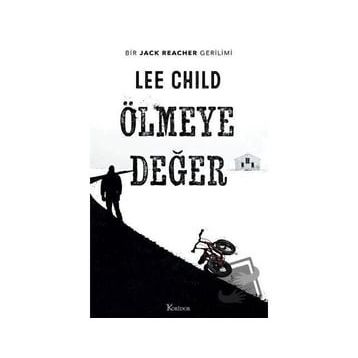 Ölmeye Değer - Lee Child