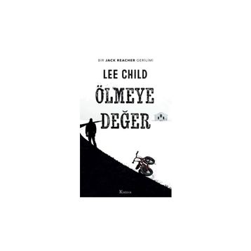 Ölmeye Değer - Lee Child