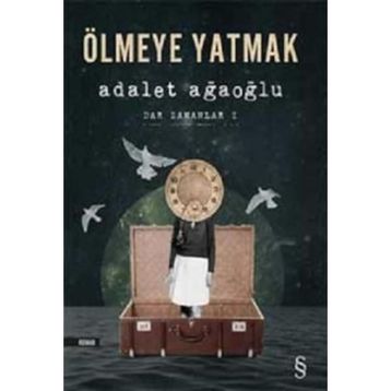 Ölmeye Yatmak - Adalet Ağaoğlu