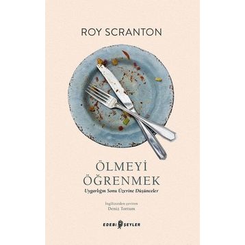 Ölmeyi Öğrenmek - Roy Scranton