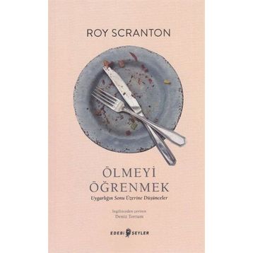 Ölmeyi Öğrenmek - Roy Scranton