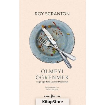 Ölmeyi Öğrenmek - Roy Scranton