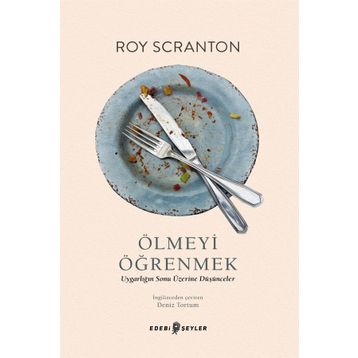 Ölmeyi Öğrenmek - Roy Scranton