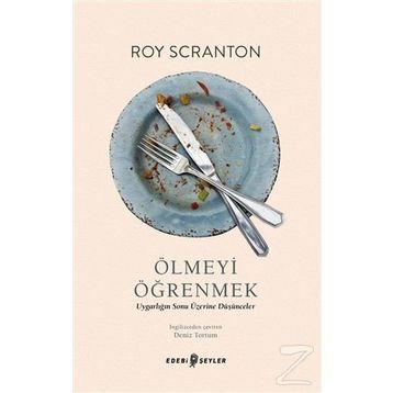 Ölmeyi Öğrenmek - Roy Scranton