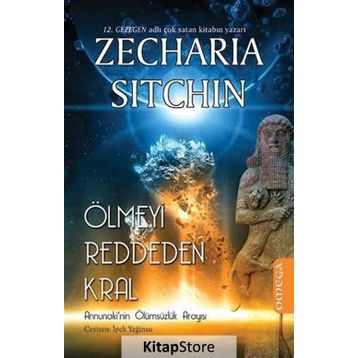 Ölmeyi Reddeden Kral - Zecharia Sitchin