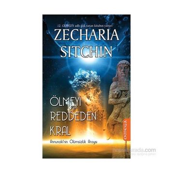 Ölmeyi Reddeden Kral - Zecharia Sitchin